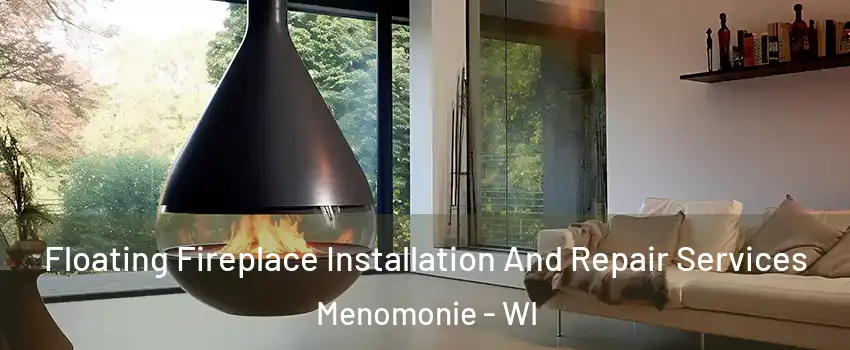 Floating Fireplace Installation And Repair Services Menomonie - WI